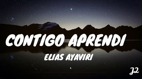 Elias Ayaviri Contigo Aprendi Lyrics Youtube