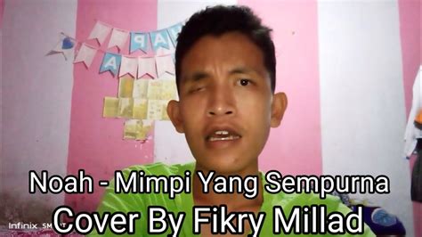 Noah Mimpi Yang Sempurna Cover By Fikry Millad Noah