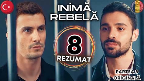 Inima Rebela Episod 8 în Românâ Serial Turcesc Kanal D inimarebela