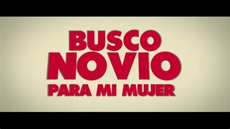 Busco Novio Para Mi Mujer [spanish] Tv Movie Trailer Ispot Tv