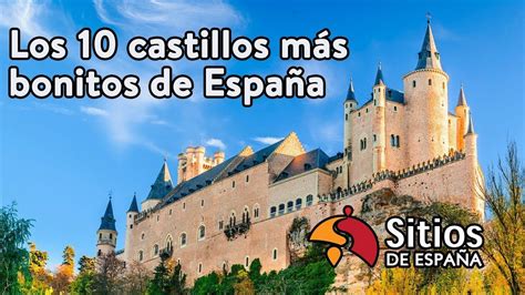 Los 10 castillos más bonitos de España Castillos España Lugares del