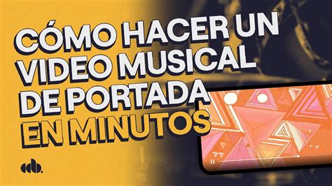 Cómo hacer un video musical de portada en minutos YouTube