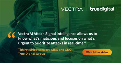 Customer Stories True Digital Group Uses Vectra Ais Attack Signal Intelligence To Prioritize