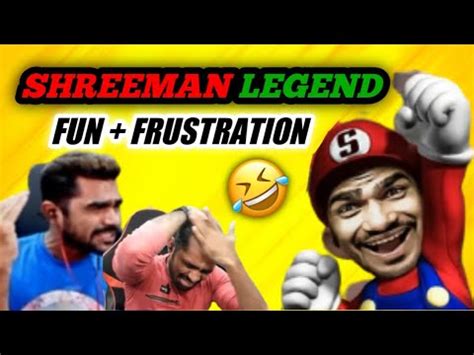 Shreeman Legend Funny Momentsfun Frustration Youtube