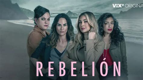 La rebelión estreno elenco y todos los detalles de la serie con