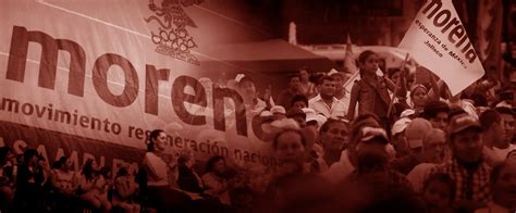 Morena Historia Presente Y Futuro De Morena Movimiento De