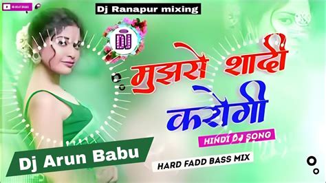 Mujh Se Shadi Karogi Dj Arun Nishad Old Hindi Songs Full Bass Hard