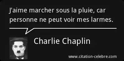 Citation Charlie Chaplin Aime J Aime Marcher Sous La Pluie Car