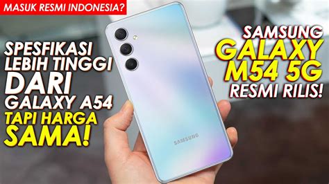 Spek Di Atas Galaxy A54 Harga Sama Samsung Galaxy M54 5g Resmi