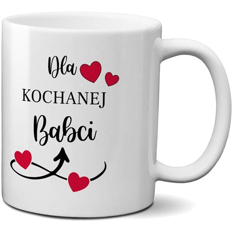 Kubek Porcelitowy Z Nadrukiem Dla Kochanej Babci Ml Cupcup Pl