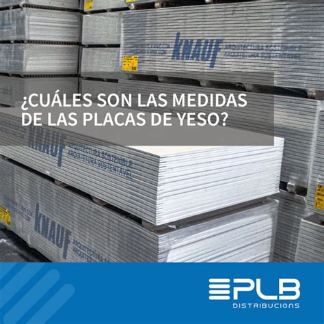 CUÁLES SON LAS MEDIDAS DE LAS PLACAS DE YESO Distribucions PLB1