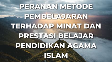 Peranan Metode Pembelajaran Terhadap Minat Dan Prestasi Belajar