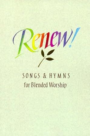 Renew Songs Hymns For Blended Worship Robert Webber