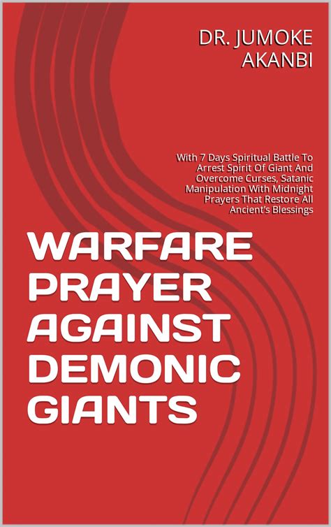 WARFARE PRAYER AGAINST DEMONIC GIANTS: With 7 Days Spiritual Battle To