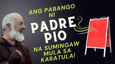 Sumingaw Ang Pabango Ni Padre Pio Mula Sa Isang Karatula Palatandaan