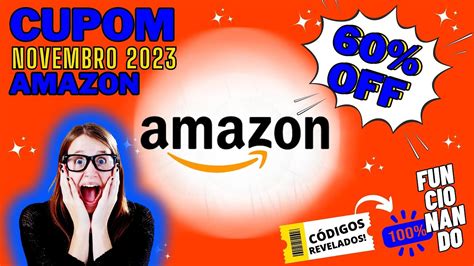 Cupons Da Amazon Para Novembro De Dispon Veis Funcionando