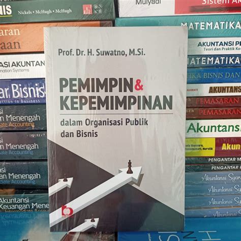 Jual Pemimpin Dan Kepemimpinan Dalam Organisasi Publik Dan Bisnis