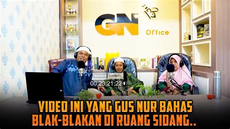 FIX PODCAST INI YANG GUS NUR BAHAS DIDALAM RUANG SIDANG 2 YouTube