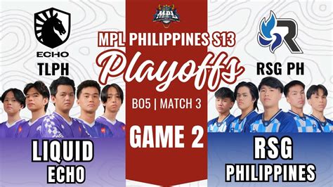 LIQUID ECHO Vs RSG PHILIPPINES GAME 2 MPL PH S13 Playoffs Day 2