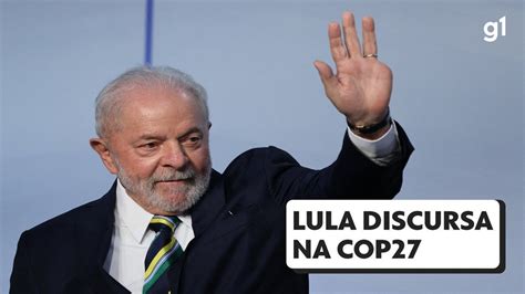 Veja íntegra do discurso de Lula na COP 27 Cop 27 G1