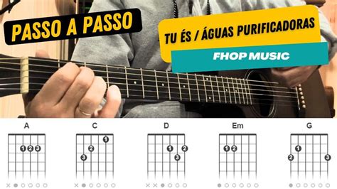 Tu és Águas Purificadoras Aula de Violão passo a passo Fhop Music