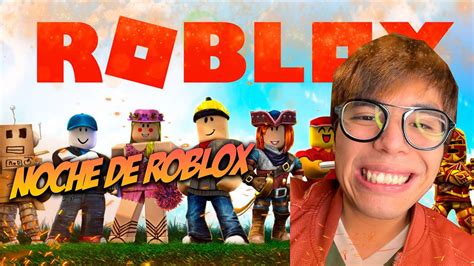 Noche De Roblox Jugando Con Suscriptores Minijuegos Youtube