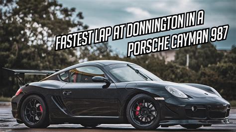 Cayman Track Car At Donnington Fastest Lap Youtube