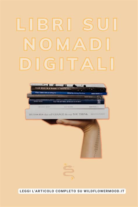 Libri Sui Nomadi Digitali Che Ti Cambieranno La Vita Wildflowermood