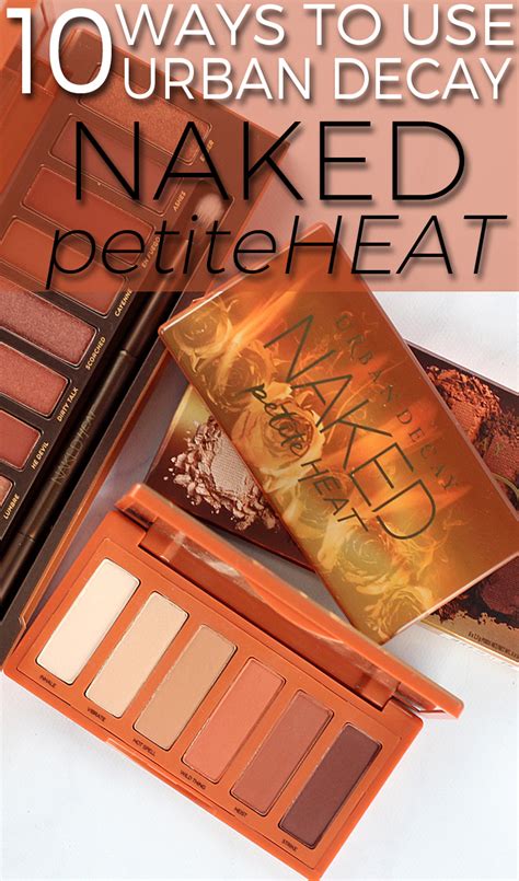 Ways To Use The Ud Petite Naked Heat Palette Beautiful Makeup Search