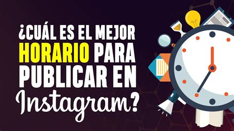 Las Mejores Horas Para Publicar En Instagram 2022⏰ Más Vistas En Tus