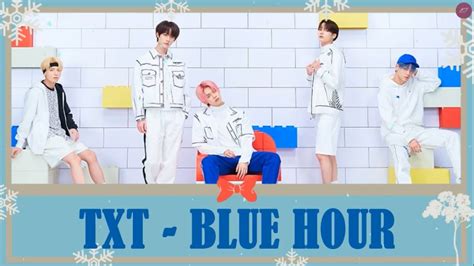 Txt 투모로우바이투게더 Blue Hour 5시 53분의 하늘에서 발견한 너와 나 Easy Lyrics