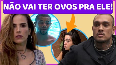 Plantana NEGA OVOS a Davi e cria RANÇO Wanessa MUDA ALVO Marcus