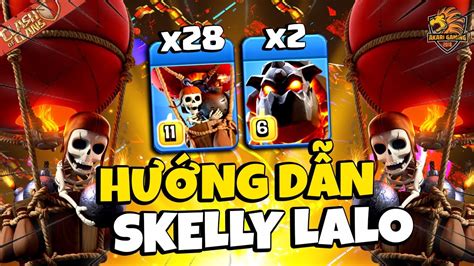 Stars Hướng Dẫn Đánh Skelly Lalo Đúng Cách Th16 Clash Of Clans Akari