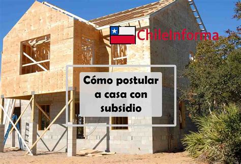 Subsidio De Vivienda ¿cómo Postular Chile Informa