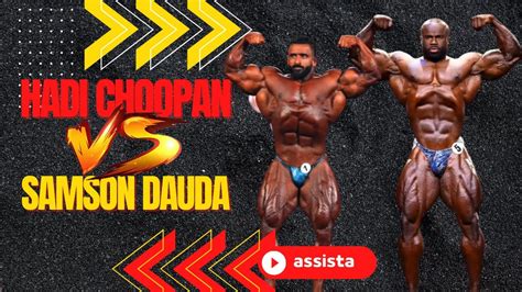 O Mr Olympia Hadi Choopan Vs Samson Dauda Campeão Do Arnold Classic Quem Levaria A Melhor