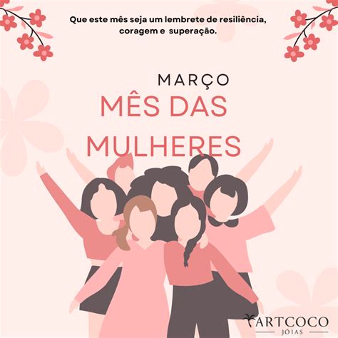 Mês Da Mulher Entenda A Origem Desse Dia Especial