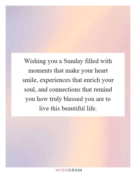 Wishing You A Sunday Filled With Moments That Make Your Heart Smile ...