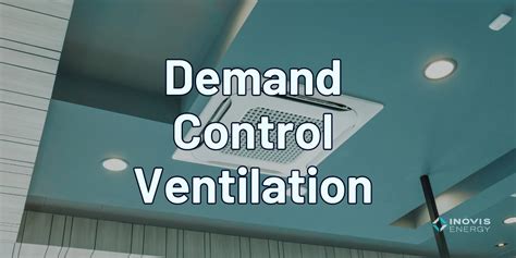 Demand Control Ventilation (DCV) - Inovis Energy, Inc.