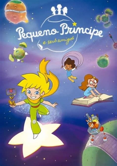 Saison Le Petit Prince Et Ses Amis Streaming O Regarder Les Pisodes