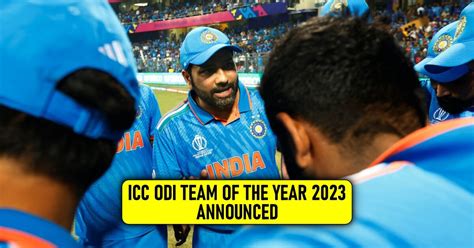 Six Indians Included As ICC Announces Men S ODI Team Of The Year 2023