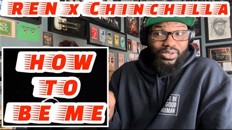 Ren X Chinchilla How To Be Me REACTION YouTube