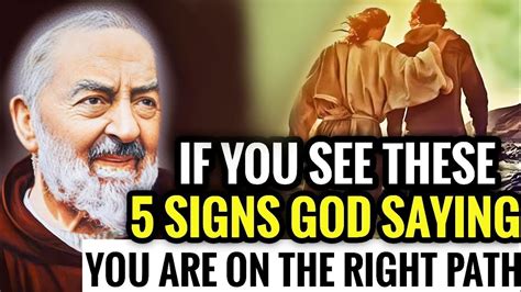 Padre Pio Signs God Is Saying You Are On The Right Path Signs From