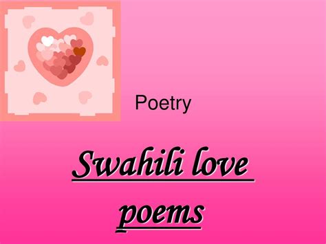 Poetry Swahili Love Poems Ppt Download