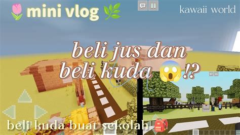 Mini Vlog Beli Jus Dan Beli Kuda Untuk Ke Sekolah Kawai