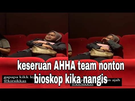 Full Keseruan Ahha Team Nonton Bioskop Kika Sampai Nangis Youtube