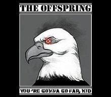 The Offspring – You're Gonna Go Far, Kid Lyrics | Genius Lyrics