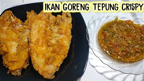 Resep Ikan Goreng Tepung Crispy Ikannya Empuk Enak Renyah Ala