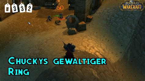 World Of Warcraft Classic Folge 332 Chuckys Gewaltiger Ring Youtube