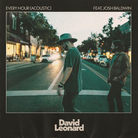 Every Hour Feat Josh Baldwin Acoustic Single By David Leonard