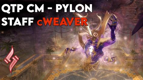 Gw2 Qadim The Peerless CM Pylon Condi Staff Weaver YouTube